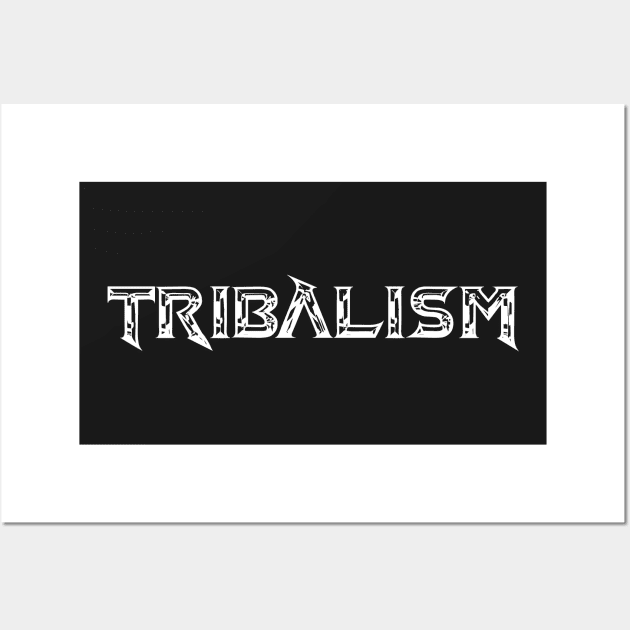 Tribalism T-shirt Wall Art by AgemaApparel